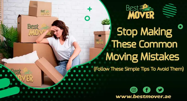 Moving Mistakes 2 common moving mistakes