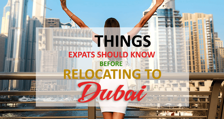 things to know before relocating to dubai