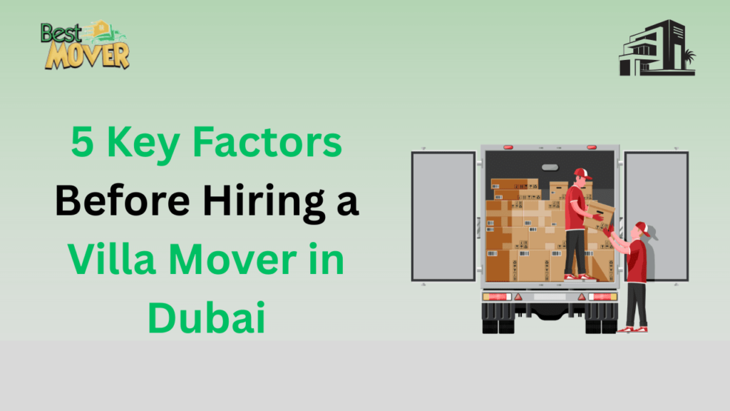 5 Factors You Must Consider Before Hiring a Villa Mover in Dubai 2 best villa movers in dubai